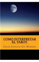 Como interpretar el Tarot.
