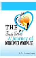 The Family Set Free: A Journey of Deliverance and Healing