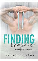 Finding Reason (Breaking Free Series Book 3): (3 Breaking Free)
