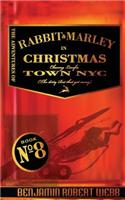 Adventures of Rabbit & Marley in Christmas Town NYC