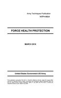 Army Techniques Publication ATP 4-02.8 Force Health Protection March 2016