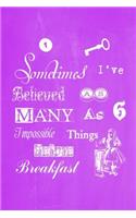Alice in Wonderland Pastel Chalkboard Journal - Sometimes I've Believed As Many As Six Impossible Things Before Breakfast (Purple)