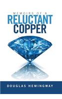 Memoirs of a Reluctant Copper