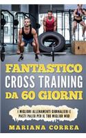 FANTASTICO CROSS TRAINING Da 60 GIORNI