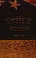 Citizen on The Constitution, Consent and Communism: A Modern Discussion about Constitutional Originalism and how Socialism is Illegal Under our Constitution