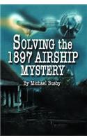 Solving the 1897 Airship Mystery