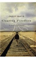 Chasing Fireflies: A Novel of Discovery