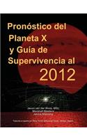 Pron Stico del Planeta X y Gu a de Supervivencia Al 2012