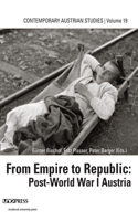 From Empire to Republic Post Wwi (Contemporary Austrian Studies, Vol 19)