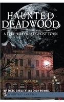 Haunted Deadwood