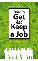 How to Get and Keep a Job