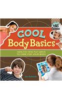 Cool Body Basics: Healthy & Fun Ways to Care for Your Body