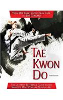 Tae Kwon Do: The Ultimate Reference Guide to the World's Most Popular Martial Art