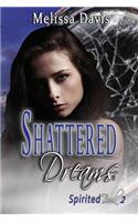 Shattered Dreams: Spirited Book 2(2 Spirited)