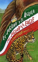 El Jaguar y El Aguila/The Jaguar and the Eagle