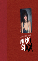 First 21: How I Became Nikki Sixx [Deluxe Edition]