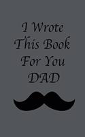 I Wrote This Book For You Dad