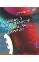 Consumer Entertainment Psychology Behaviors