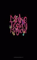 Make Today Magical
