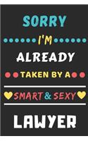 Sorry I'm Already Taken By A Smart & Sexy Lawyer