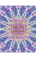 Intricate Mandala Coloring Books For Adults: Intricate Mandala Coloring Books For Adults, mandala coloring books for adults. 50 Pages 8.5"x 11"