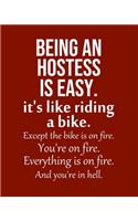 Being a Hostess is Easy. It's like riding a bike. Except the bike is on fire. You're on fire. Everything is on fire. And you're in hell.: Calendar 2020, Monthly & Weekly Planner Jan. - Dec. 2020