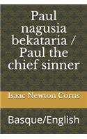 Paul nagusia bekataria / Paul the chief sinner: Basque/English