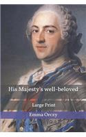 His Majesty's well-beloved