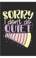 Sorry I Don't Do Quiet Notebook: Notizbuch für Cheerleader 6x9 Zoll A5 College Liniert