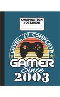 Composition Notebook - Level 17 complete Gamer Since 2003