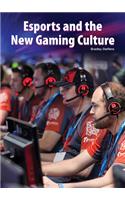 Esports and the New Gaming Culture