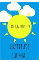I Am Grateful For Gratitude Journal