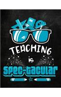 Teaching is Spectacular