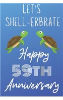 Let's Shell-erbrate Happy 59th Anniversary