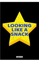 Looking Like A Snack Notebook: Food Daily Food Journal I Food Diary I Daily Food Tracker I Food Log Book I Track meals for weight loss and diet I Active Healthy Healthful Food Log