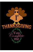 1st thanksgiving you complete me: marriage Lined Notebook / Diary / Journal To Write In 6"x9" for Thanksgiving. be Grateful Thankful Blessed this fall and get the pumpkin & Turkey re
