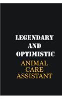 Legendary and Optimistic Animal Care Assistant: Writing careers journals and notebook. A way towards enhancement