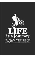 Life Is a Journey Enjoy the Ride: Rad Notizbuch Mountain Bike Planner Cycle Notebook Cyclist Journal kariert squared karo 6x9