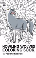 Howling Wolves Coloring Book 6x9 Pocket Size Edition: Color Book with Black White Art Work Against Mandala Designs to Inspire Mindfulness and Creativity. Great for Drawing, Doodling and Sketching.