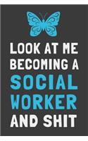 Look At Me Becoming a Social Worker and Shit