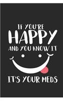If You're Happy And You Know It It's Your Meds: Funny Nurse Daily Planner, To Do List Notebook, Patient Care Journal, Nurse Appreciation Gift