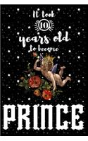 It took 10 years old to become PRINCE