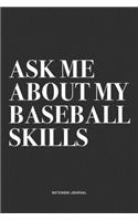 Ask Me About My Baseball Skills