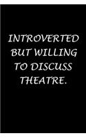 Introverted But Willing To Discuss Theatre.