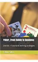 Poker, from hobby to business: 2nd Ed. + Tutorial & winning strategies