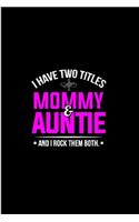 I have two titles mommy & auntie and i rock them both: Godmother Notebook journal Diary Cute funny humorous blank lined notebook Gift for family godfather godparents godson ... baptism appreciation (gag 