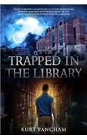 Trapped in the Library: College Freshman Mark Is Now Engaged in a Battle with a Secret Library He Discovered on Campus. Will He Be Victorious or Could This Cost Him His Freedom and All His Dreams.