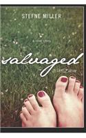 Salvaged (2018 Edition): A Love Story(1 Salvaged)