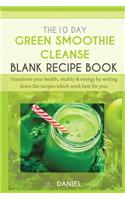 The 10 Day Green Smoothie Cleanse