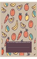 My Fruit and Vegetable Smoothie Mixes: Healthy Concoctions Smoothie Recipes Writing Notebook